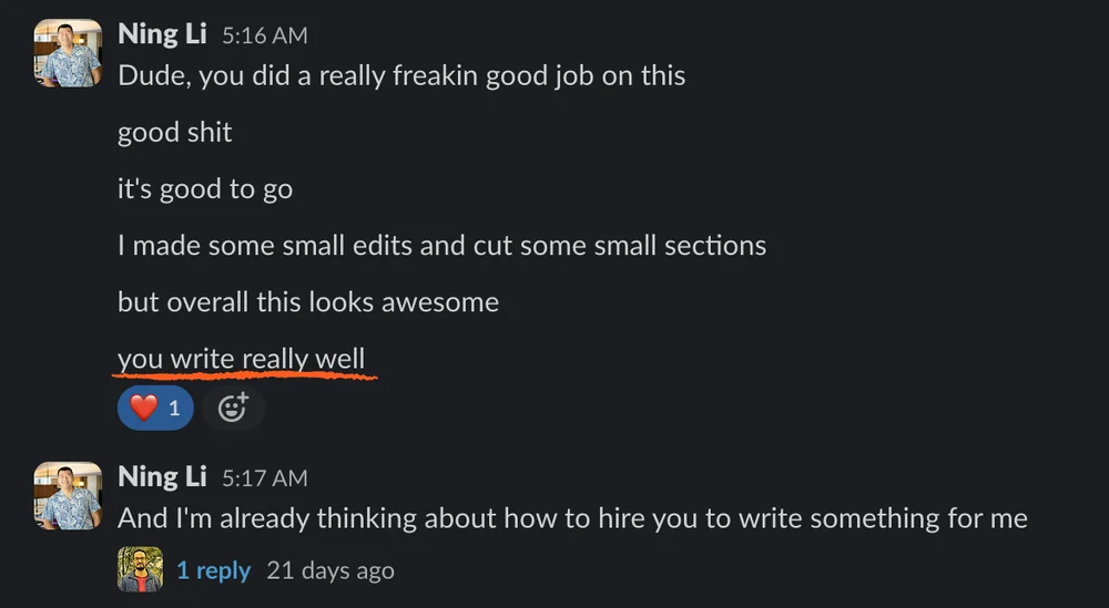 Slack messages from Ning Li: you write really well; I am already thinking about how to hire you